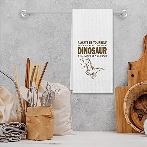 Tizzer Always Be Yourself Unless You Can Be a Dinosaur Kitchen Towels